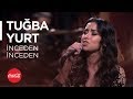 Tuğba Yurt @akustikhane / İnceden İnceden / #TadınıÇıkar Tuğba Yurt @akustikhane / İnceden İnceden / #TadınıÇıkar