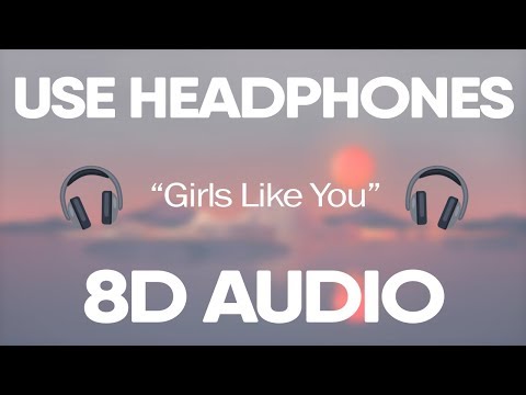 Maroon 5 Cardi B – Girls Like You (8D Audio)
