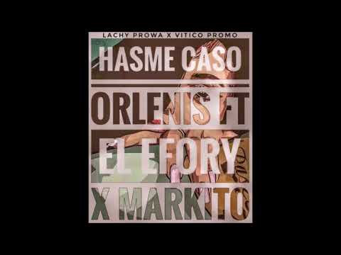Wolkis x Orlenis x El Efory x Markito - Hasme Caso