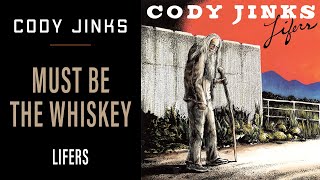 Cody Jinks - Must Be The Whiskey