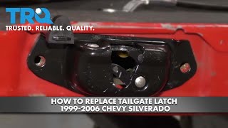 How to Replace Tailgate Latch 1999-2006 Chevy Silverado