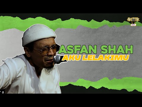 Akustik ZAYAN : Asfan Shah - Aku Lelakimu