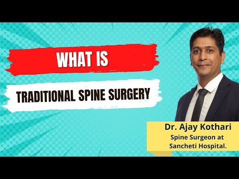 What is Traditional Spine Surgery | Know in Details | Dr. Ajay Kothari