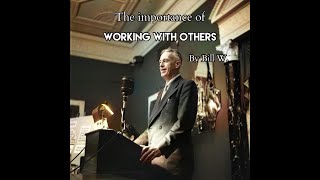Bill Wilson Shares His Experience of Working With Others - AA Speaker