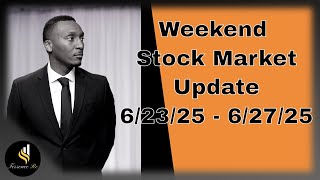 Weekend Stock Market Update 6/23/25 - 6/27/25 #trading #stockmarket #futurestrading #optionstrading