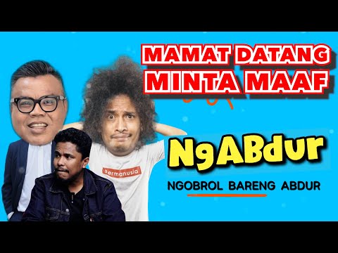NGABDUR - MAMAT DATANG MINTA MAAF