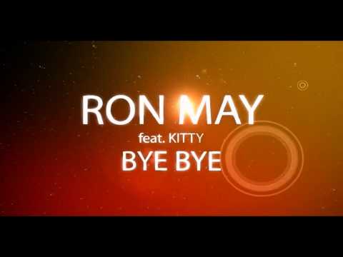 Ron May feat Kitty(Nina Nikkonen) - Bye Bye ( Alex Martello Rmx)