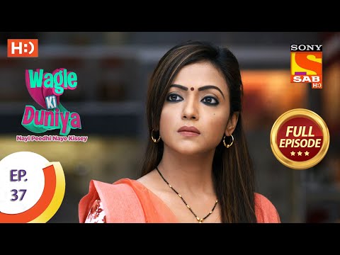 Wagle Ki Duniya - Ep 37 - Full Episode - 30th March, 2021