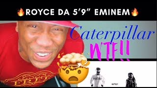 Royce da 5&#39;9&quot; - Caterpillar ft Eminem, King Green (REACTION!!!)