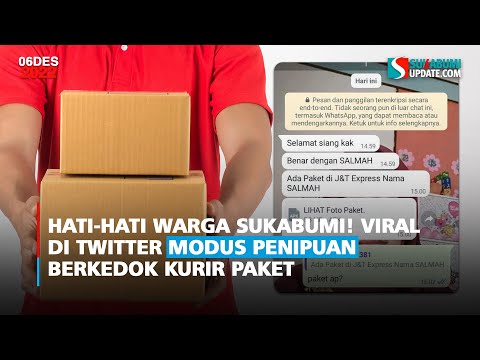Hati-hati Warga Sukabumi! Viral di Twitter Modus Penipuan Berkedok Kurir Paket