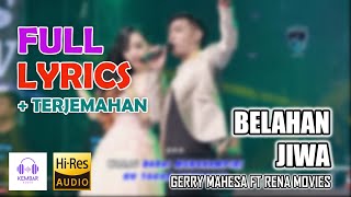 Download lagu Belahan Jiwa - Gerry Mahesa ft Rena Movies Lirik dan Terjemahan | Dangdut | Cinta Dan Ketulusanmu mp3