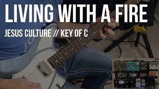 Living With A Fire | Lead Guitar | Jesus Culture