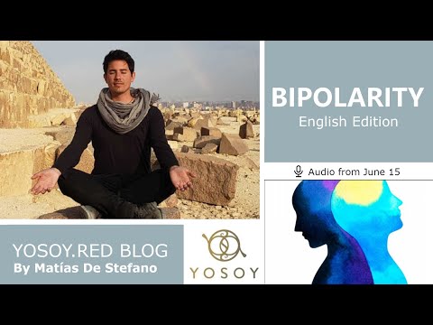 Day 316 - BIPOLARITY, Matías De Stefano - YOSOY.RED BLOG: Sacral-Emotional-Gemini, Read by Joan 6/15