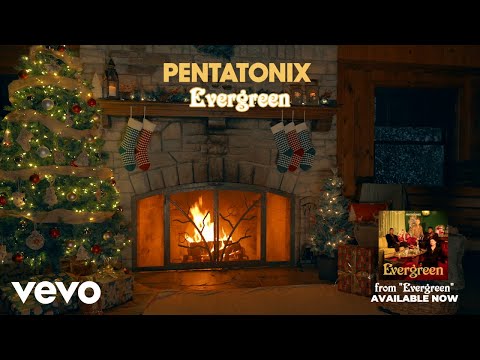 (Yule Log Audio) Evergreen - Pentatonix