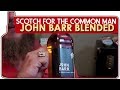 Scotch for the Common Man: John Barr Reserve