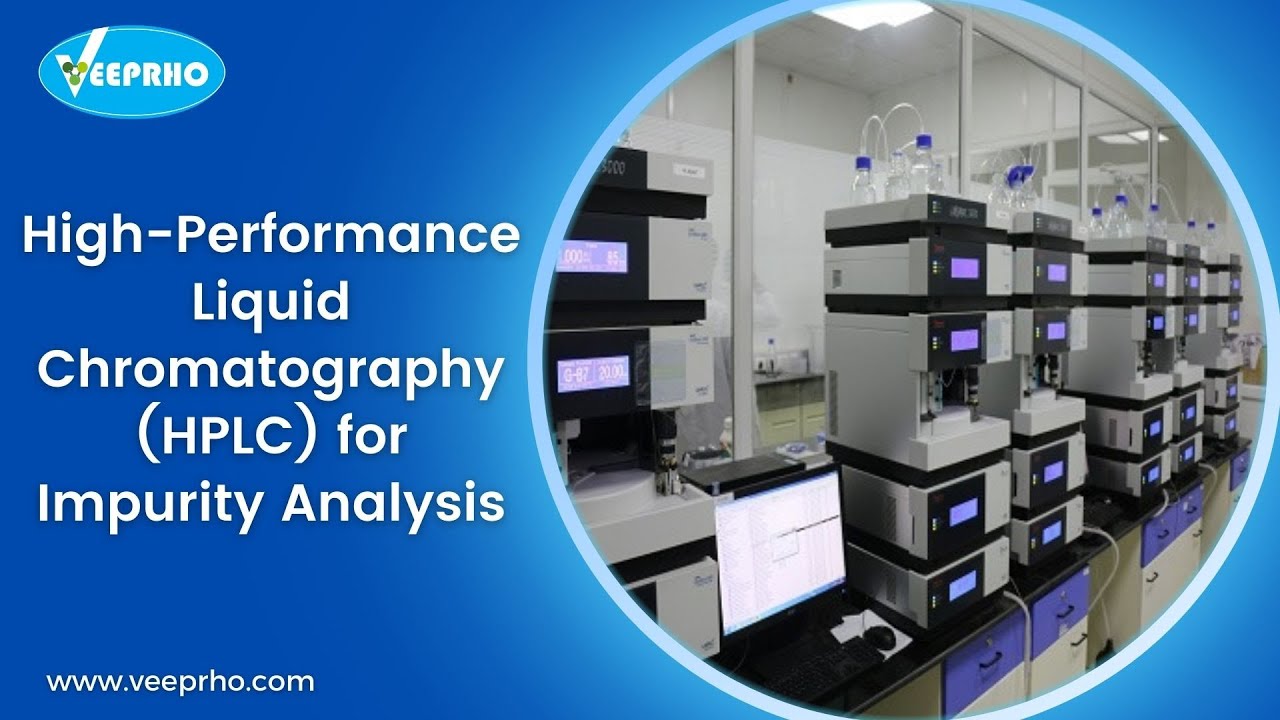 High Performance Liquid Chromatography HPLC for Impurity Analysis