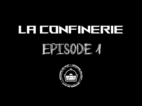 La Confinerie - Episode 1