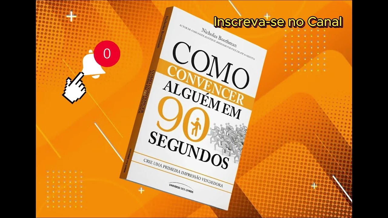 Resumo do livro: "Como Convencer Alguém em 90 Segundos"