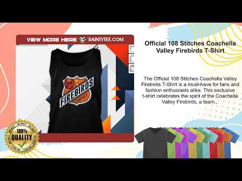 Official 108 Stitches Coachella Valley Firebirds T-Shirt
