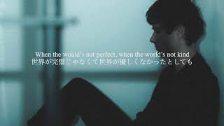 [和訳]  If We Have Each Other  --Alec Benjamine--