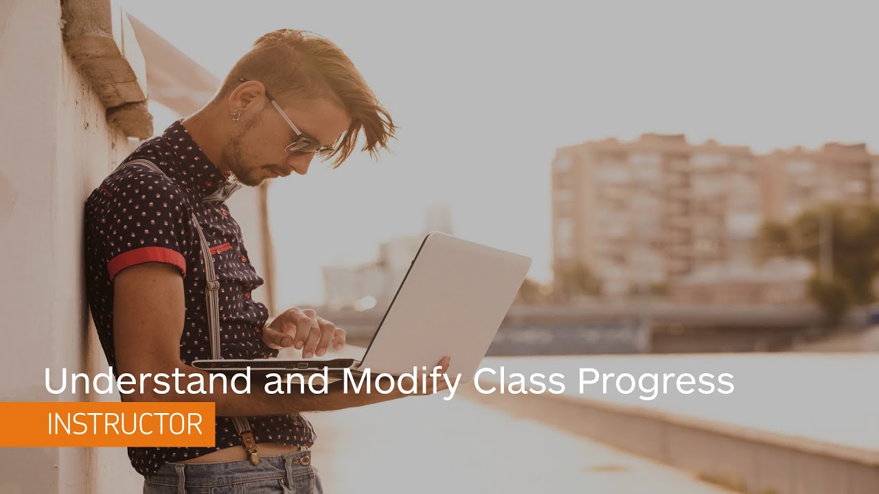 Class Progress - Understand and Modify Class Progress - Instructor