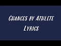 Chances by Athlete Lyrics