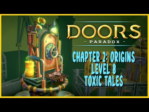 Doors: Paradox - Chapter 2: Origins - Level 8: Toxic Tales Completed
