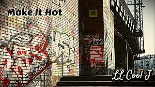 Make It Hot - LL Cool J