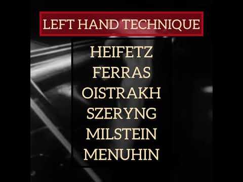 Left Hand Technique: Heifetz, Ferras, Oistrakh, Szeryng, Milstein, Menuhin