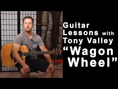 Guitar Lessons with Tony Valley Lesson #24 - Wagon Wheel