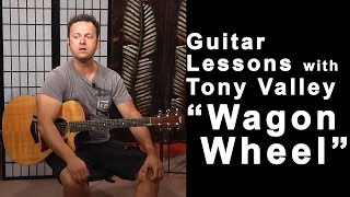 Guitar Lessons with Tony Valley Lesson #24 - Wagon Wheel