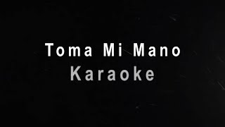 Toma Mi mano - Karaoke - Tercer Cielo
