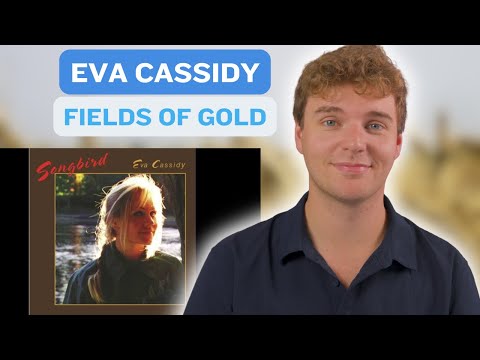 Opera Singer Reacts to "Fields of Gold" by Eva Cassidy