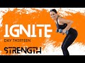 36 Minute Strength & Sweat with Weights | Ignite Day #13