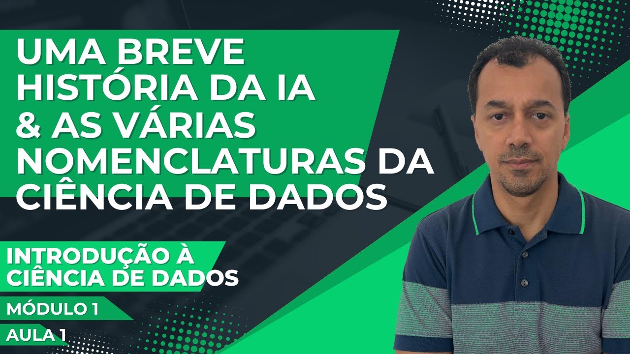 Introdução à Ciência de Dados - Aula 1: Uma Breve História da IA & Suas Várias Nomenclaturas