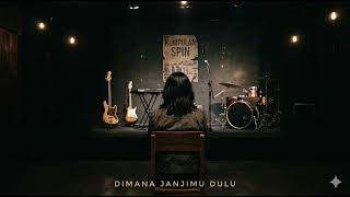 Download lagu SPIN - Dimana Janjimu Dulu (Female Cover) mp3