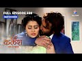 FULL EPISODE 330 Kalash Ek Vishwaas Ravi Ke Emotions कलश एक विश्वास  Starbh