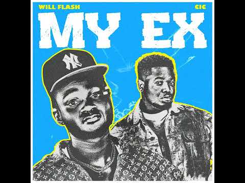 Will Flash - My Ex Ft. C.I.C (NEW MUSIC 2025)