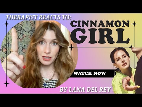 Therapist Reacts To: Cinnamon Girl by Lana Del Rey *check out the membership video!*