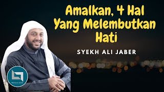 Download lagu Amalkan, 4 Hal Yang Melembutkan Hati - Syekh Ali Jaber mp3