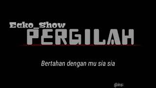 Download lagu STORY WA ECKO SHOW (PERGILAH) mp3