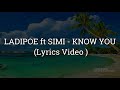 LADIPOE ft SIMI - KNOW YOU (Lyric Video)