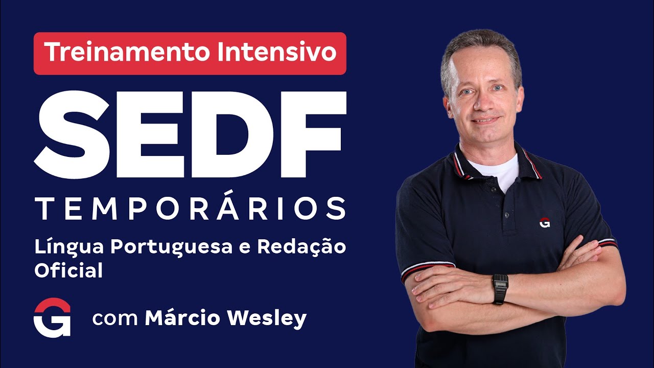 Treinamento Intensivo SEDF Temporários - Língua Portuguesa e Redação Oficial com Márcio Wesley