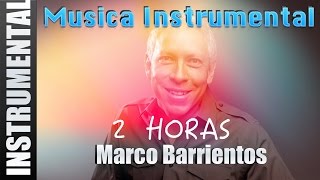Musica Instrumental Para Orar - Marco Barrientos