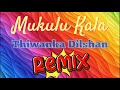 Mukulu Kala - Thiwanka Dilshan [DJ Remix]