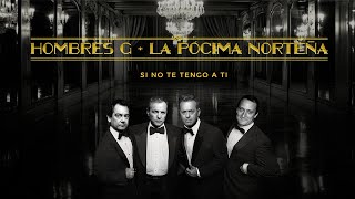 Hombres G, La Pocima Norteña - Si no te tengo a ti  (Lyric Video Oficial)