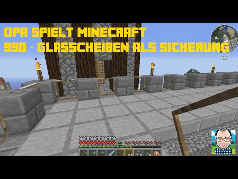 Opa spielt Minecraft 990 – Glasscheiben als Sicherung