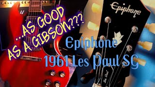 AS GOOD AS A GIBSON??? / Epiphone 1961 Les Paul SG