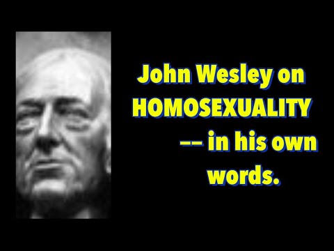 “JOHN WESLEY ON HOMOSEXUALITY- in his own words”