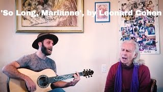 So Long, Marianne - Leonard Cohen (father and son duo)